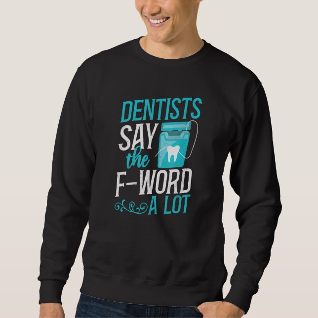 Dentist Floss Sweatshirt (Front)