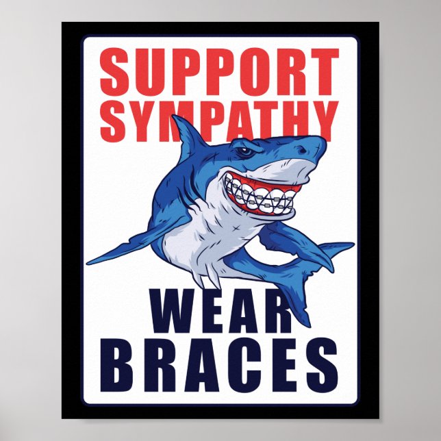 Dentist Funny Orthodontic Support Sympathy Wear Poster (Front)