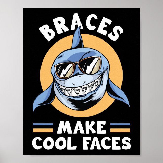 Dentist Funny Orthodontist Braces Make Cool Faces Poster (Front)