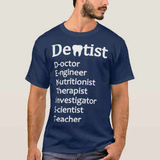 Dentist Gifts Dentistry Best Dentist Appreciation T-Shirt