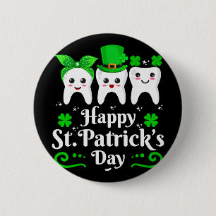 Dentist Happy St Patricks Day Dental Istant Tooth  6 Cm Round Badge