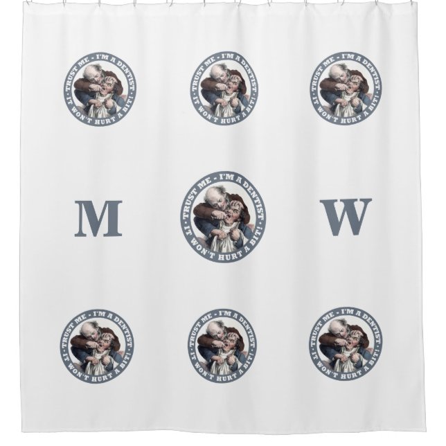 DENTIST humour custom monogram shower curtain (Front)
