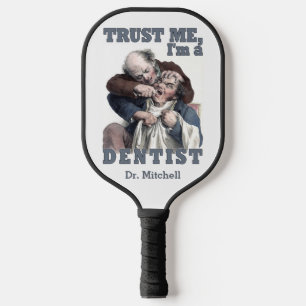 DENTIST humour custom name Pickleball Paddle