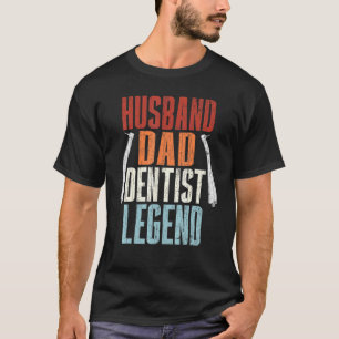 Dentist Husband Dad Dentist Legend Graphic For Fat T-Shirt
