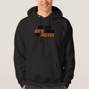 Dentist Hygienist Will Give Dental Advice For Cho Hoodie