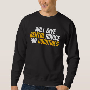 Dentist Hygienist Will Give Dental Advice For Coc Sweatshirt