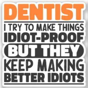 Dentist I Try To Make Things Funny Sayings Dentist