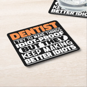 Dentist I Try To Make Things Funny Sayings Dentist Square Paper Coaster