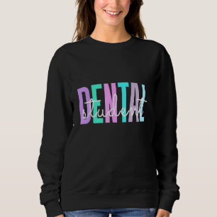 Dentist In Training  For Dental Student Sweatshirt