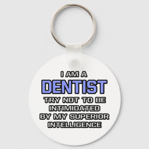 Dentist Joke ... Superior Intelligence Key Ring