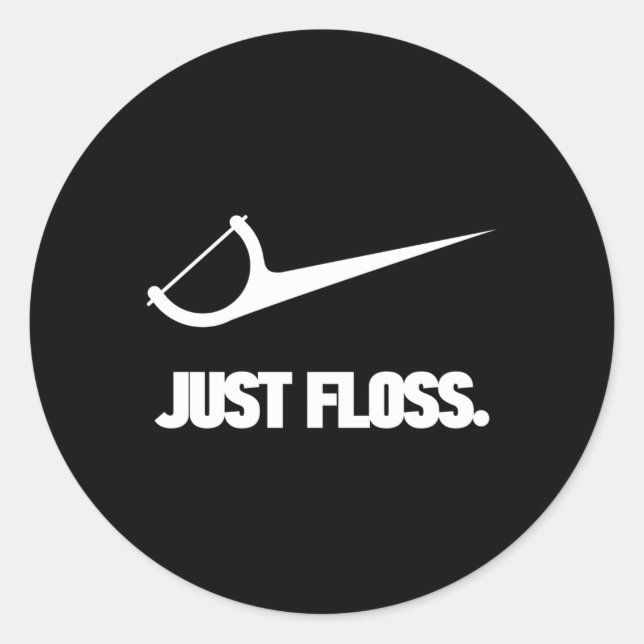 Dentist Just Floss Dental Office Classic Round Sticker (Front)