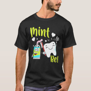 Dentist Mint To Be Tooth Dental School T-Shirt