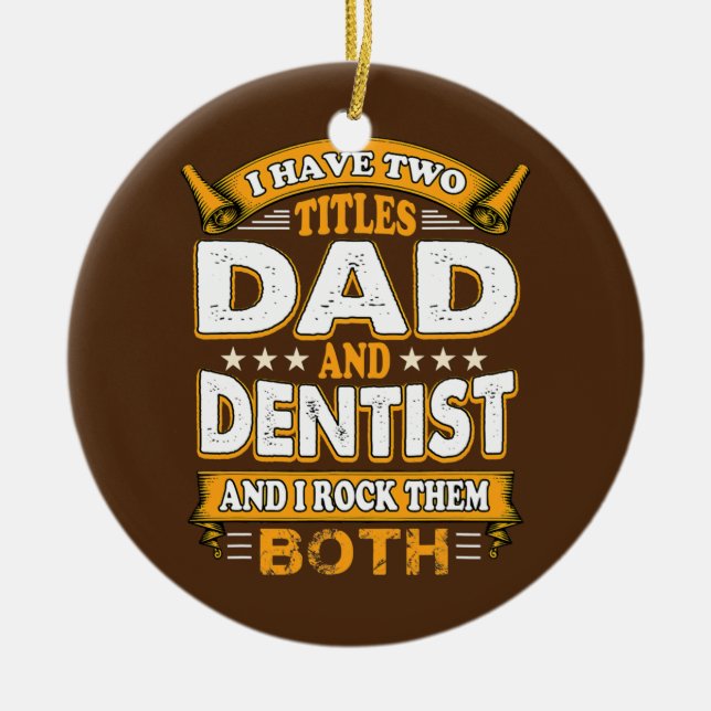 Dentist Mouth Doctor Oral Hygiene Dental Father's Ceramic Ornament (Front)