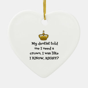 DENTIST NEED CROWN CERAMIC ORNAMENT