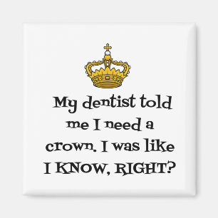 DENTIST NEED CROWN MAGNET