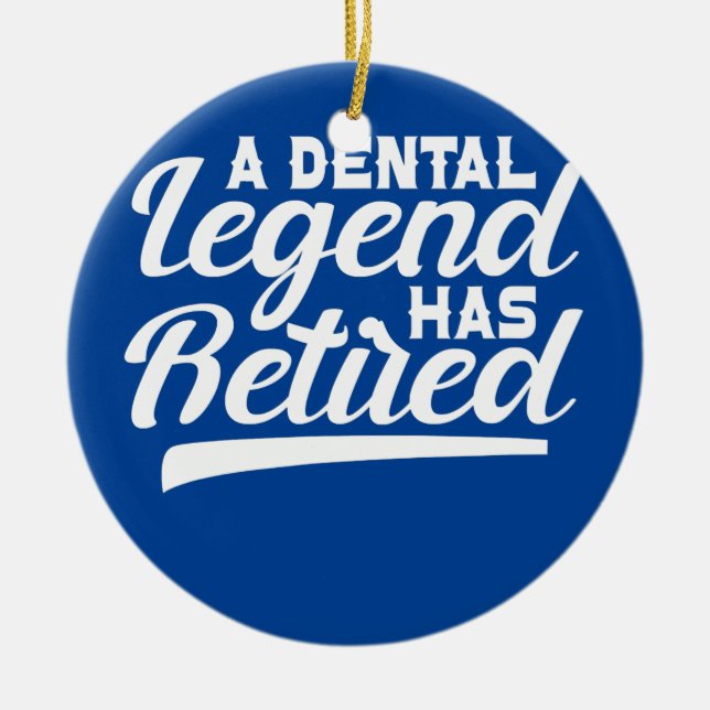 Dentist Orthodontist A Dental Legend Has Retired Ceramic Ornament (Front)