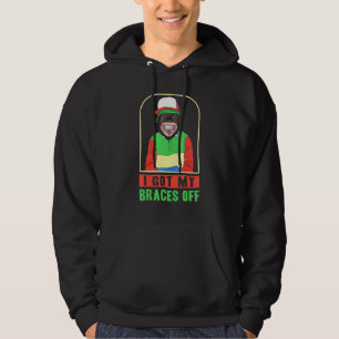 Dentist Orthodontist I Got My Braces Off Hoodie