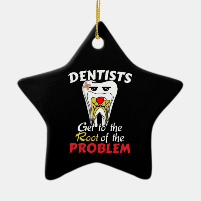 Dentist Root Canal - Funny Tooth Cavity Pun Ceramic Ornament (Front)