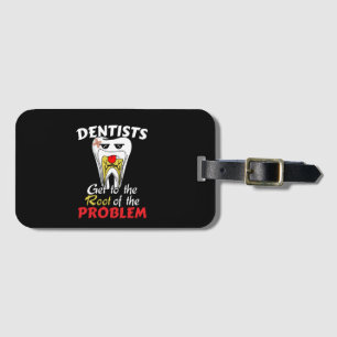 Dentist Root Canal - Funny Tooth Cavity Pun Luggage Tag