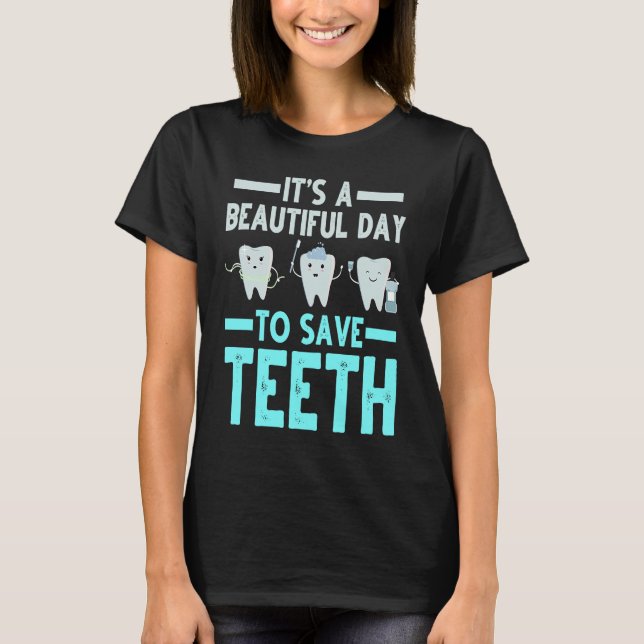 Dentist Save Teeth Dental Hygienist Dentistry Appa T-Shirt (Front)
