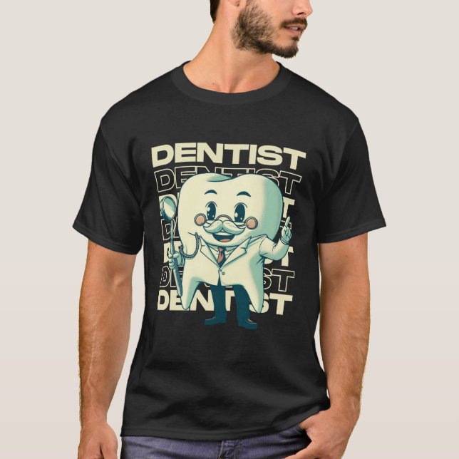 Dentist T-Shirt (Front)