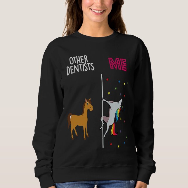 Dentist Unicorn Others You Sweatshirt (Front)
