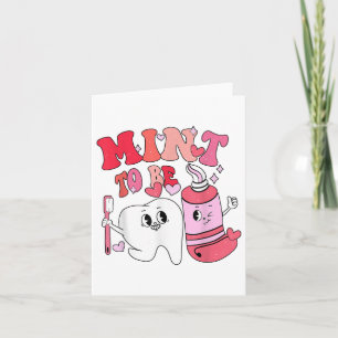 Dentist Valentine Mint To Be Tooth Brush Toothpast Card