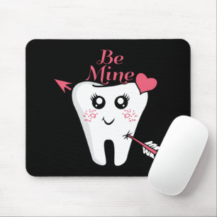 Dentist Valentine - Tooth Heart, Be Mine Mouse Pad