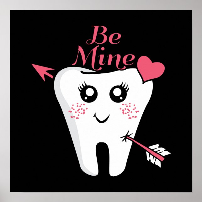 Dentist Valentine - Tooth Heart, Be Mine Poster (Front)