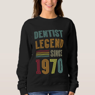 Dentistry Legend 1970 55 Years Doctor 55th Birthda Sweatshirt