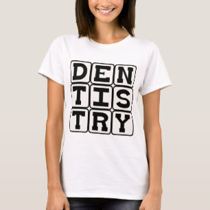 Dentistry, The Science of Teeth T-Shirt