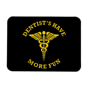 Dentist's Have More Fun Custom Shield Magnet