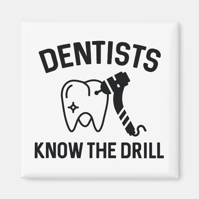 Dentists Know The Drill Magnet (Front)