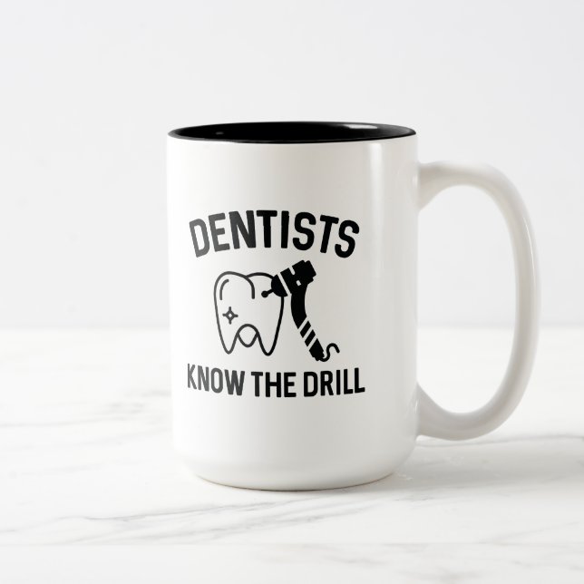 Dentists Know The Drill Two-Tone Coffee Mug (Right)