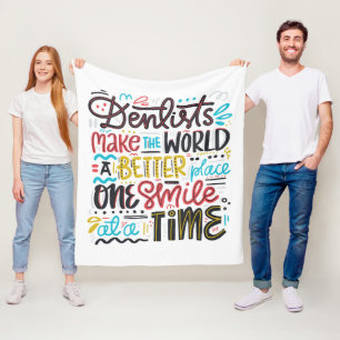 Dentists Make The World A Better Place Fleece Blanket