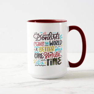 Dentists Make The World A Better Place Mug