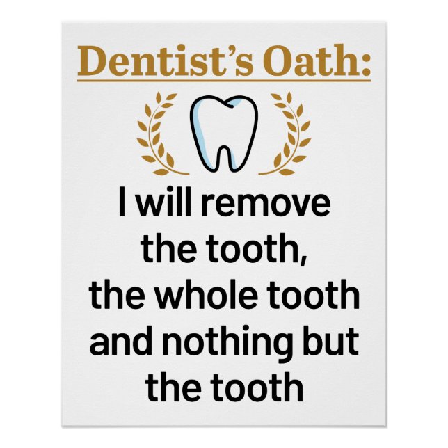 Dentist's Oath Funny DDS Graduation Gift Poster (Front)