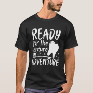 Denture adventure dentist dental assistant lab tec T-Shirt
