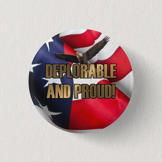 DEPLORABLE AND PROUD 3 CM ROUND BADGE (Front)