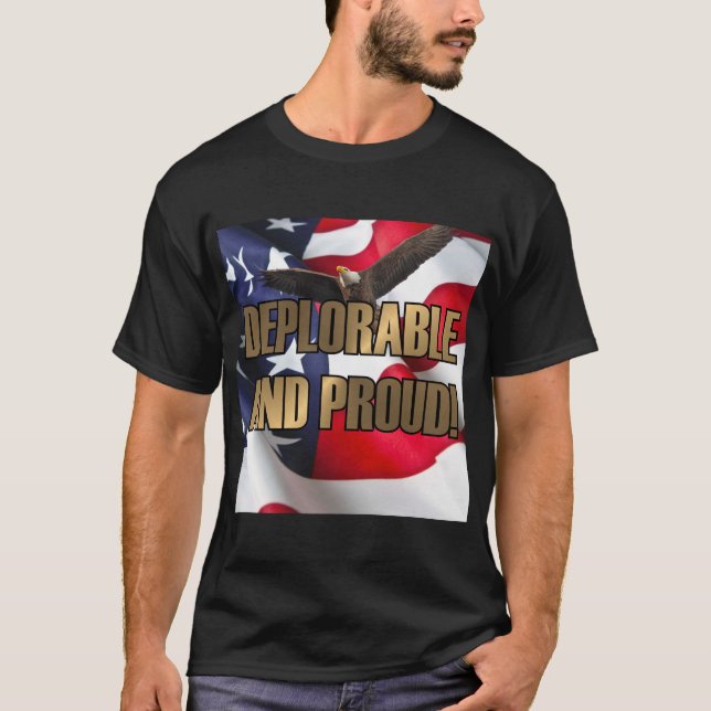 DEPLORABLE AND PROUD T-Shirt (Front)