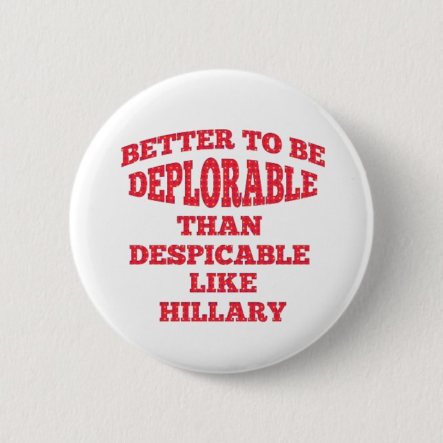 Deplorable Better Than Despicable 6 Cm Round Badge (Front)