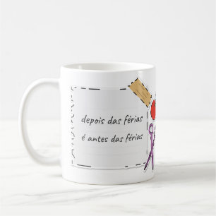 Depois das Férias é Antes das Férias Coffee Mug