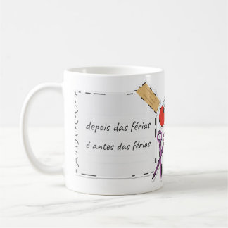Depois das Férias é Antes das Férias Coffee Mug