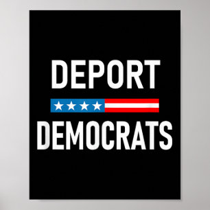 Deport Democrats Poster