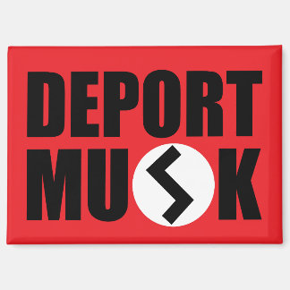 Deport Elon Musk Refridgerator  Magnet