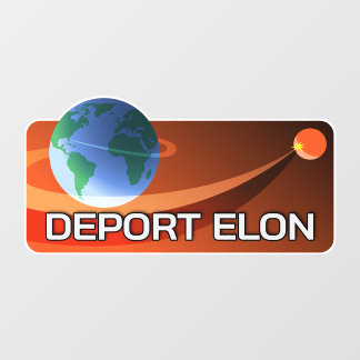 Deport Elon removable window cling decal