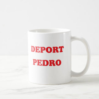 Deport Pedro Coffee Mug