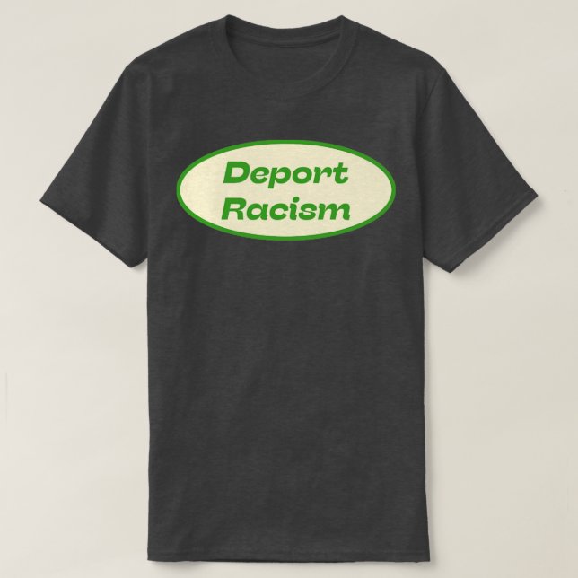 Deport Racism T-Shirt (Design Front)
