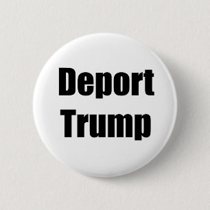 Deport Trump 6 Cm Round Badge