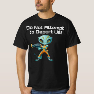 Deporting Aliens T-Shirt